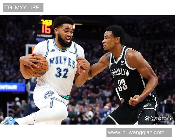 明日森林狼对决篮网期待精彩对抗揭开新赛季序幕